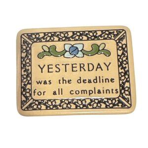 Trinity Pottery Magnet Yesterday Was The Deadline For All Complaints 3" x 2"